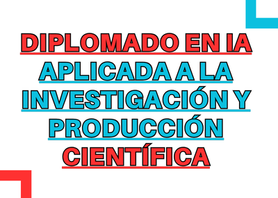 Diplomado en IA aplicada a la investigación y producción científica