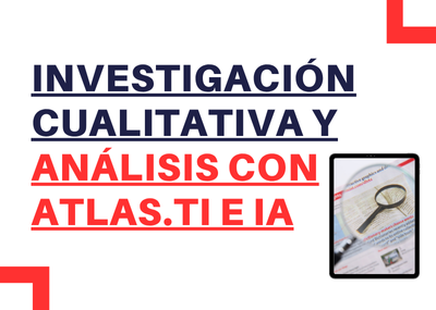 Curso-taller: Investigación cualitativa y análisis de datos con ATLAS.ti e inteligencia artificial